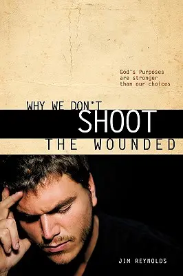 Proč nestřílíme do zraněných - Why We Don't Shoot the Wounded
