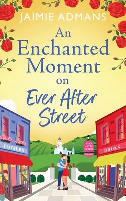 Okouzlující okamžik na ulici Ever After Street - An Enchanted Moment on Ever After Street