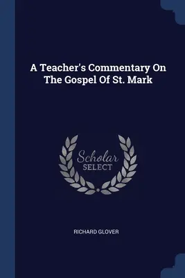 Komentář učitele k evangeliu svatého Marka - A Teacher's Commentary On The Gospel Of St. Mark