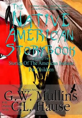 The Native American Story Book Volume Two Příběhy amerických indiánů pro děti - The Native American Story Book Volume Two Stories of the American Indians for Children