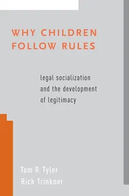 Proč se děti řídí pravidly: Právní socializace a vývoj legitimity - Why Children Follow Rules: Legal Socialization and the Development of Legitimacy