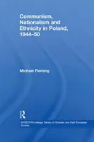 Komunismus, nacionalismus a etnicita v Polsku v letech 1944-1950 - Communism, Nationalism and Ethnicity in Poland, 1944-1950