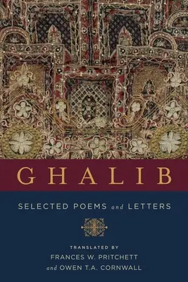 Ghalib: Halib Ghalib: Vybrané básně a dopisy - Ghalib: Selected Poems and Letters