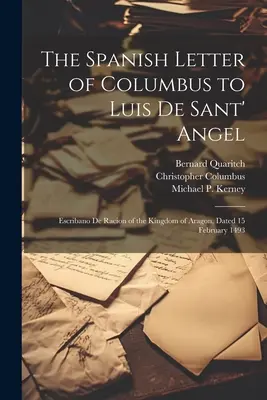 Kolumbův španělský dopis Luisi de Sant' Angelovi: Escribano De Racion z Aragonského království, datovaný 15. února 1493 - The Spanish Letter of Columbus to Luis De Sant' Angel: Escribano De Racion of the Kingdom of Aragon, Dated 15 February 1493