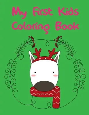 Moje první dětské omalovánky: Omalovánky, relaxační design od umělců pro děti a dospělé - My First Kids Coloring Book: Coloring Pages, Relax Design from Artists for Children and Adults