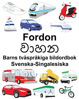 Švédsko-singapurská vozidla Dětský vícejazyčný obrázkový slovník - Svenska-Singalesiska Fordon Barns tvsprkiga bildordbok