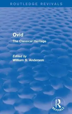 Ovidius (Routledge Revivals): The Classical Heritage - Ovid (Routledge Revivals): The Classical Heritage
