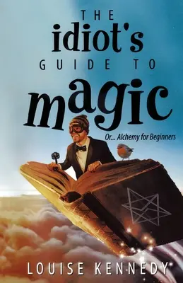Průvodce idiota po magii - The Idiot's Guide To Magic