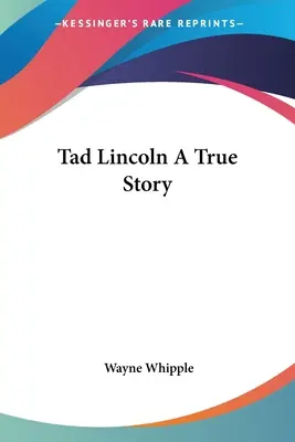 Tad Lincoln: Pravdivý příběh - Tad Lincoln A True Story