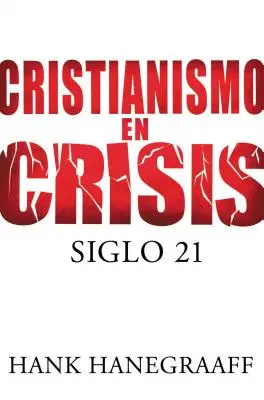 Cristianismo en Crisis: Siglo 21 = Christianity in Crisis = Křesťanství v krizi - Cristianismo en Crisis: Siglo 21 = Christianity in Crisis = Christianity in Crisis