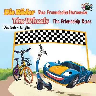 Die Rder Das Freundschaftsrennen The Wheels The Friendship Race: německy anglicky - Die Rder Das Freundschaftsrennen The Wheels The Friendship Race: German English