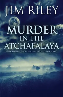 Vražda v Atchafalaya - Murder in the Atchafalaya