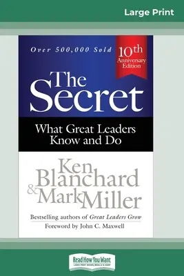 Tajemství: Co vědí a dělají velcí lídři (třetí vydání) (16pt Large Print Edition) - The Secret: What Great Leaders Know and Do (Third Edition) (16pt Large Print Edition)