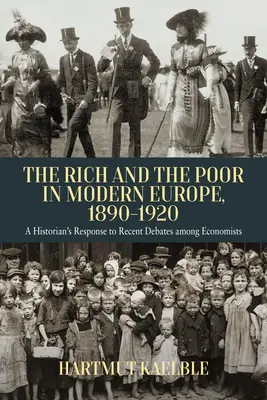 Bohatí a chudí v moderní Evropě v letech 1890-2020: Reakce historika na nedávné debaty mezi ekonomy. - The Rich and the Poor in Modern Europe, 1890-2020: A Historian's Response to Recent Debates Among Economists