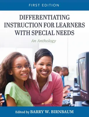 Diferencování výuky pro žáky se speciálními potřebami: An Anthology: Výuka pro žáky s různými vzdělávacími potřebami: antologie - Differentiating Instruction for Learners with Special Needs: An Anthology