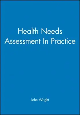 Hodnocení zdravotních potřeb v praxi - Health Needs Assessment in Practice
