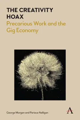 The Creativity Hoax: Prekérní práce a gig ekonomika - The Creativity Hoax: Precarious Work and the Gig Economy