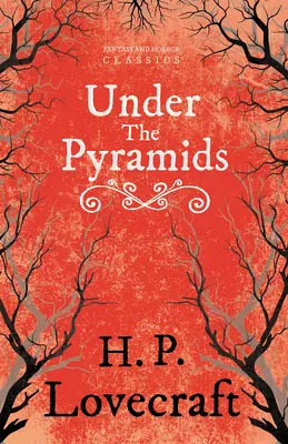 Pod pyramidami (klasika fantasy a hororu);s věnováním George Henryho Weisse - Under the Pyramids (Fantasy and Horror Classics);With a Dedication by George Henry Weiss