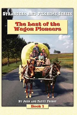 Poslední z průkopníků vozů - The Last of the Wagon Pioneers
