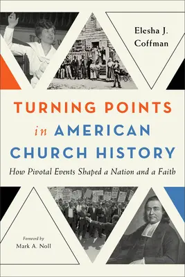 Přelomové okamžiky v dějinách americké církve: Jak zásadní události formovaly národ a víru. - Turning Points in American Church History: How Pivotal Events Shaped a Nation and a Faith