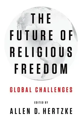 Budoucnost náboženské svobody: Global Challenges (Globální výzvy) - The Future of Religious Freedom: Global Challenges