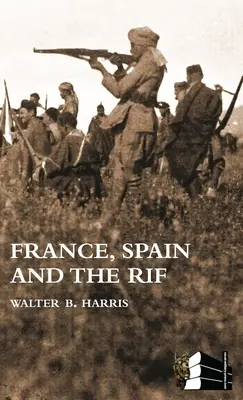 FRANCIE, ŠPANĚLSKO A RIF (válka v Rífu, nazývaná také druhá marocká válka 1922-26) - FRANCE, SPAIN AND THE RIF(Rif War, also called the Second Moroccan War 1922-26)