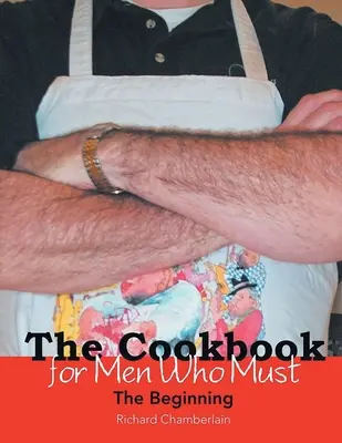 Kuchařka pro muže, kteří musí: Začátek - The Cookbook for Men Who Must: The Beginning