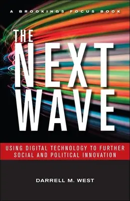 Další vlna: Využití digitálních technologií k dalším sociálním a politickým inovacím - The Next Wave: Using Digital Technology to Further Social and Political Innovation