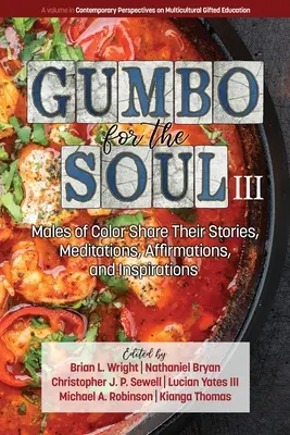 Gumbo pro duši III: Barevní muži se dělí o své příběhy, meditace, afirmace a inspirace - Gumbo for the Soul III: Males of Color Share Their Stories, Meditations, Affirmations, and Inspirations