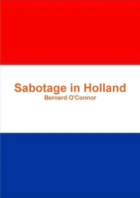 Sabotáž v Holandsku - Sabotage in Holland