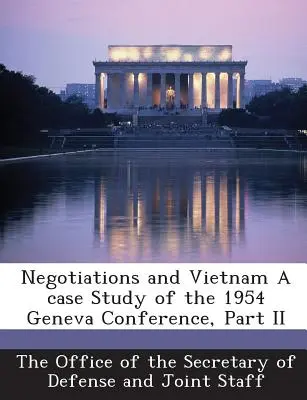 Vyjednávání a Vietnam - případová studie ženevské konference z roku 1954, část II - Negotiations and Vietnam a Case Study of the 1954 Geneva Conference, Part II