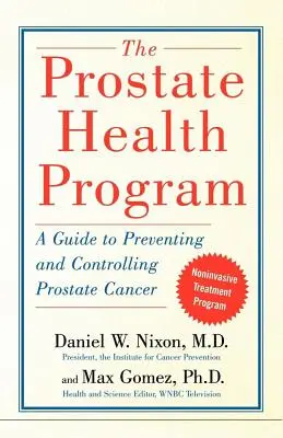 Program zdraví prostaty: Průvodce prevencí a kontrolou rakoviny prostaty - The Prostate Health Program: A Guide to Preventing and Controlling Prostate Cancer