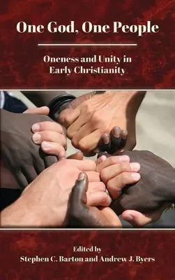 Jeden Bůh, jeden lid: Jednota a jednota v raném křesťanství - One God, One People: Oneness and Unity in Early Christianity