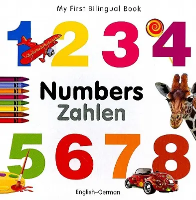 Moje první dvojjazyčná knížka - Čísla - anglicko-německá - My First Bilingual Book - Numbers - English-german