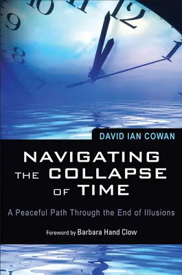 Navigace v kolapsu času: Klidná cesta koncem iluzí - Navigating the Collapse of Time: A Peaceful Path Through the End of Illusions