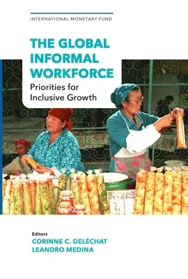 Globální neformální pracovní síla: Neformální zaměstnanci: priority pro inkluzivní růst - The Global Informal Workforce: Priorities for Inclusive Growth