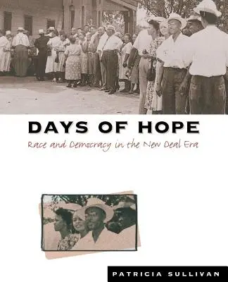 Dny naděje: Rasa a demokracie v éře New Deal - Days of Hope: Race and Democracy in the New Deal Era
