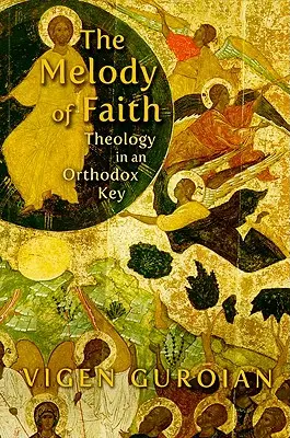 Melodie víry: Theology in an Orthodox Key - Melody of Faith: Theology in an Orthodox Key