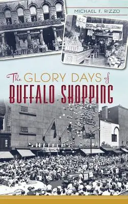Slavné dny nakupování v Buffalu - The Glory Days of Buffalo Shopping