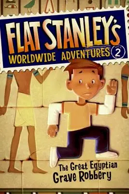 Světová dobrodružství Flat Stanleyho #2: Velká egyptská loupež hrobů - Flat Stanley's Worldwide Adventures #2: The Great Egyptian Grave Robbery