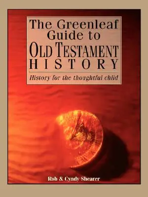 Greenleafův průvodce starozákonními dějinami - The Greenleaf Guide to Old Testament History