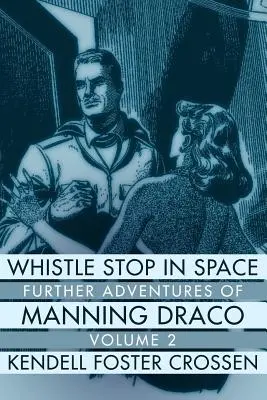 Píšťalka ve vesmíru: Další dobrodružství Manninga Draca, 2. díl - Whistle Stop in Space: Further Adventures of Manning Draco, Volume 2