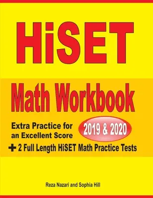 Cvičebnice matematiky HiSET 2019 a 2020: Cvičení navíc pro výborné skóre + 2 cvičné testy HiSET z matematiky v plné délce. - HiSET Math Workbook 2019 & 2020: Extra Practice for an Excellent Score + 2 Full Length HiSET Math Practice Tests