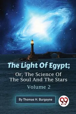 Světlo Egypta, aneb, Věda o duši a hvězdách - 2. díl - The Light Of Egypt; Or, The Science Of The Soul And The Stars - Volume 2