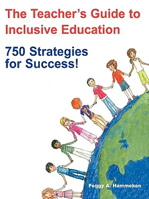Průvodce učitele inkluzivním vzděláváním: 750 strategií pro úspěch! - The Teacher′s Guide to Inclusive Education: 750 Strategies for Success!