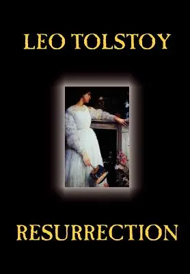 Vzkříšení by Lev Tolstoj, Beletrie, Klasika, Literatura - Resurrection by Leo Tolstoy, Fiction, Classics, Literary
