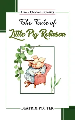 Příběh prasátka Robinsona - The Tale of Little Pig Robinson