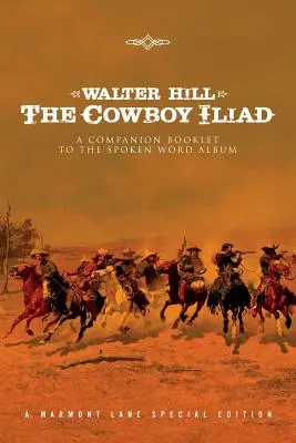 The Cowboy Iliad (Kovbojská Iliada): Speciální doprovodná brožura k albu mluveného slova - The Cowboy Iliad: A Special Companion Booklet to the Spoken Word Album