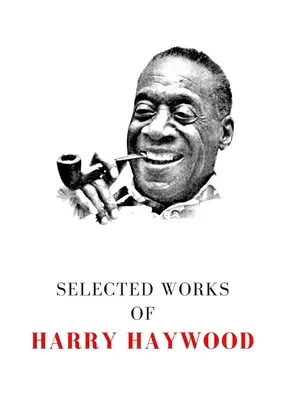 Vybrané spisy Harryho Haywooda - Selected Works of Harry Haywood