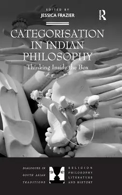 Kategorizace v indické filozofii: Indiánská kategorizace: myšlení uvnitř škatulky - Categorisation in Indian Philosophy: Thinking Inside the Box